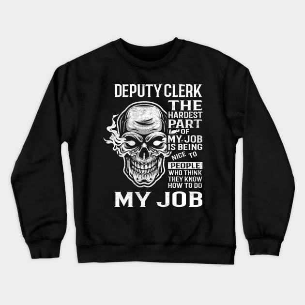 Deputy Clerk T Shirt - The Hardest Part Gift 2 Item Tee Crewneck Sweatshirt by candicekeely6155